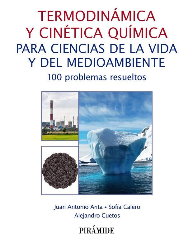 TERMODINAMICA Y CINETICA QUIMICA PARA CIENCIAS DE LA VIDA Y DEL MEDIOAMBIENTE | 9788436843699 | ANTA, JUAN ANTONIO/CALERO, SOFÍA/CUETOS, ALEJANDRO | Galatea Llibres | Librería online de Reus, Tarragona | Comprar libros en catalán y castellano online