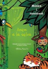 ANEM A LA SELVA. MUSICA I MOVIMENT + CD | 9788493902919 | Galatea Llibres | Llibreria online de Reus, Tarragona | Comprar llibres en català i castellà online