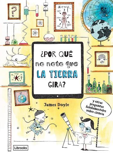 POR QUÉ NO NOTO QUE LA TIERRA GIRA? | 9788494837630 | DOYLE, JAMES | Galatea Llibres | Llibreria online de Reus, Tarragona | Comprar llibres en català i castellà online