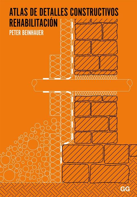 ATLAS DE DETALLES CONSTRUCTIVOS. REHABILITACIÓN | 9788425224706 | BEINHAUER, PETER | Galatea Llibres | Llibreria online de Reus, Tarragona | Comprar llibres en català i castellà online