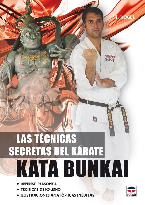 TECNICAS SECRETAS DEL KARATE KATA BUNKAI | 9788479028602 | KOGEL, H. | Galatea Llibres | Llibreria online de Reus, Tarragona | Comprar llibres en català i castellà online