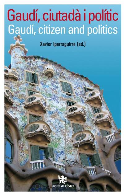 GAUDI, CIUTADA I POLITIC CAT-ENG | 9788496563216 | IPARRAGUIRRE, XAVIER (ED.) | Galatea Llibres | Llibreria online de Reus, Tarragona | Comprar llibres en català i castellà online