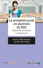 ANSIEDAD SOCIAL EN ALUMNOS DE ESO | 9788467646092 | VALLES ARANDIGA, ANTONIO | Galatea Llibres | Llibreria online de Reus, Tarragona | Comprar llibres en català i castellà online