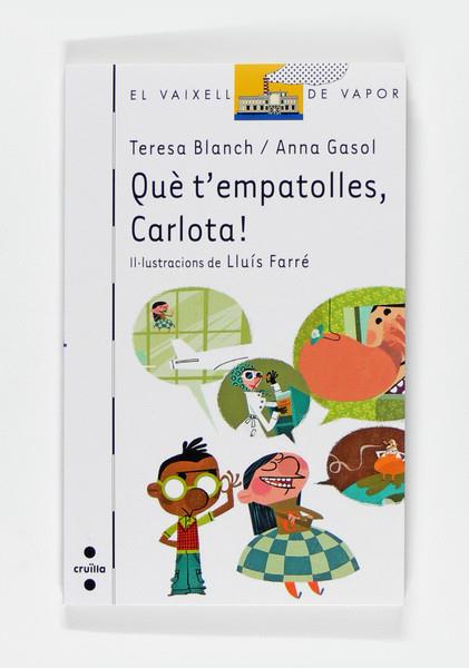 QUE T'EMPATOLLES, CARLOTA! | 9788466123006 | BLANCH TERESA | Galatea Llibres | Llibreria online de Reus, Tarragona | Comprar llibres en català i castellà online