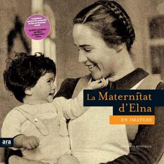 MATERNITAT D'ELNA EN IMATGES, LA | 9788492406265 | MONTELLA, ASSUMPTA | Galatea Llibres | Llibreria online de Reus, Tarragona | Comprar llibres en català i castellà online