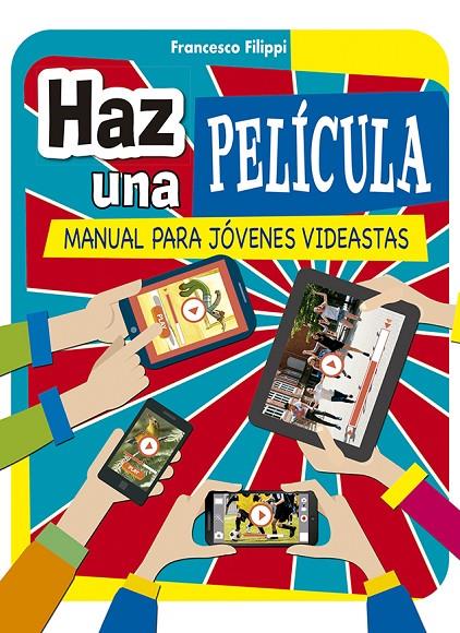 HAZ UNA PELÍCULA | 9788491452355 | FILIPPI, FRANCESCO | Galatea Llibres | Llibreria online de Reus, Tarragona | Comprar llibres en català i castellà online