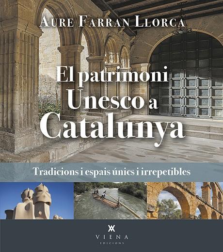 EL PATRIMONI UNESCO A CATALUNYA | 9788419474520 | FARRAN LLORCA, AURE | Galatea Llibres | Llibreria online de Reus, Tarragona | Comprar llibres en català i castellà online