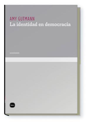 IDENTIDAD EN DEMOCRACIA, LA | 9788496859333 | GUTMANN, AMY | Galatea Llibres | Llibreria online de Reus, Tarragona | Comprar llibres en català i castellà online