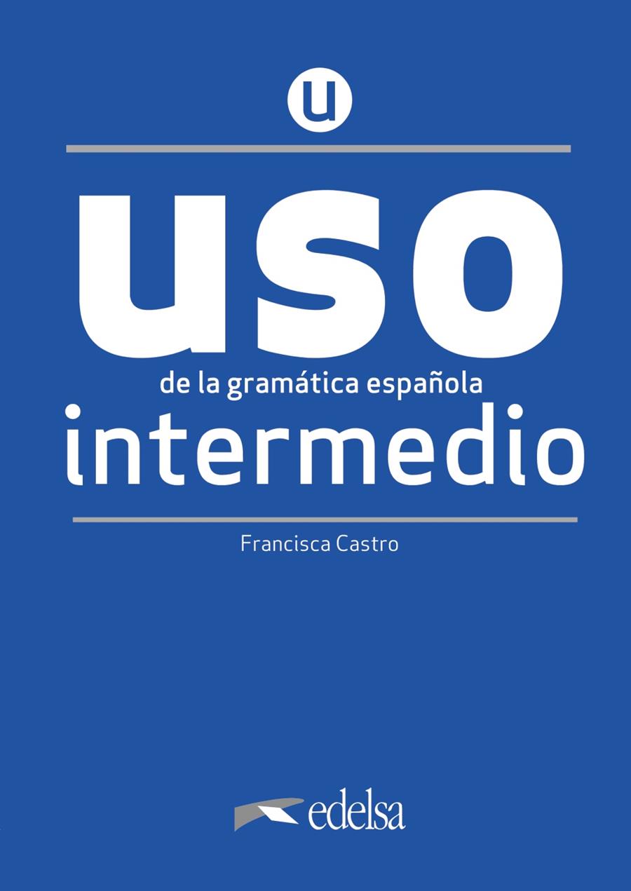 USO DE LA GRAMÁTICA ESPAÑOLA INTERMEDIO  | 9788490816264 | CASTRO VIUDEZ, FRANCISCA | Galatea Llibres | Librería online de Reus, Tarragona | Comprar libros en catalán y castellano online