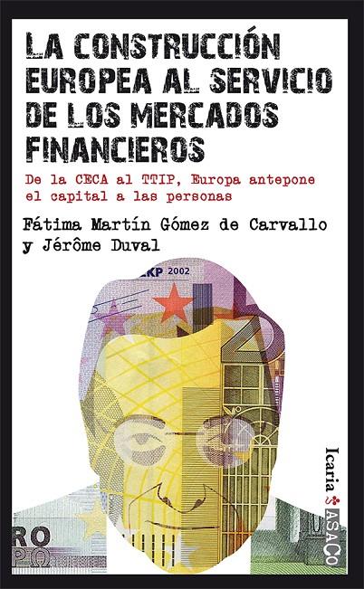 LA CONSTRUCCION EUROPEA AL SERVICIO DE LOS MERCADOS | 9788498886986 | MARTIN, FATIMA / DUVAL, JEROME | Galatea Llibres | Llibreria online de Reus, Tarragona | Comprar llibres en català i castellà online