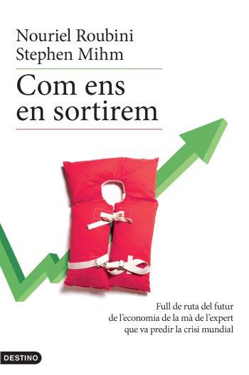 COM ENS EN SORTIREM | 9788497101400 | ROUBINI, NOURIEL/ MIHM, STEPHEN | Galatea Llibres | Llibreria online de Reus, Tarragona | Comprar llibres en català i castellà online