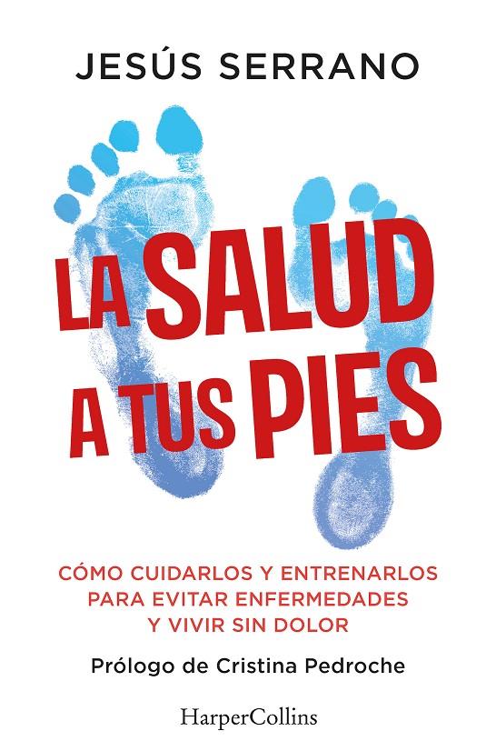 LA SALUD A TUS PIES | 9788410640740 | SERRANO, JESÚS | Galatea Llibres | Llibreria online de Reus, Tarragona | Comprar llibres en català i castellà online