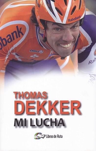 THOMAS DEKKER. MI LUCHA. | 9788494692833 | ZONNEVELD, THIJS / DEKKER, THOMAS | Galatea Llibres | Llibreria online de Reus, Tarragona | Comprar llibres en català i castellà online