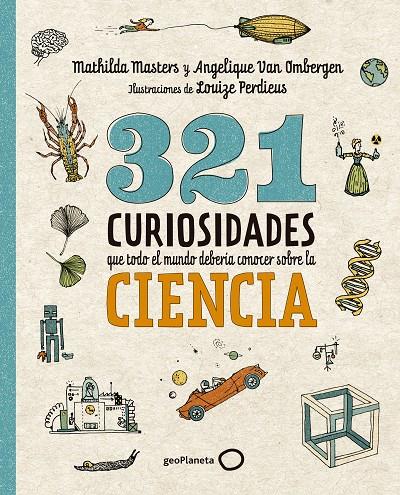 321 CURIOSIDADES QUE TODO EL MUNDO DEBERÍA CONOCER SOBRE LA CIENCIA | 9788408289876 | MASTERS, MATHILDA/VAN OMBERGEN, ANGELIQUE | Galatea Llibres | Llibreria online de Reus, Tarragona | Comprar llibres en català i castellà online