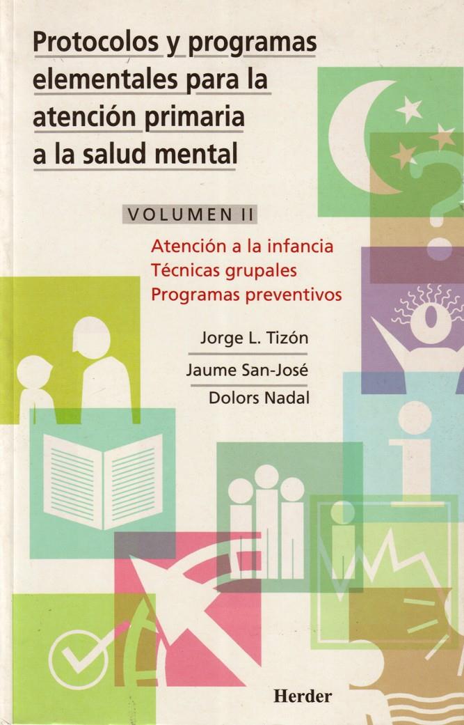 PROTOCOLOS Y PROGRAMAS ELEMENTALES PARA LA ATENCION PRIMARIA A LA SALUD MENTAL TOMO 2 | 9788425420306 | TIZON, JORGE L. | Galatea Llibres | Librería online de Reus, Tarragona | Comprar libros en catalán y castellano online