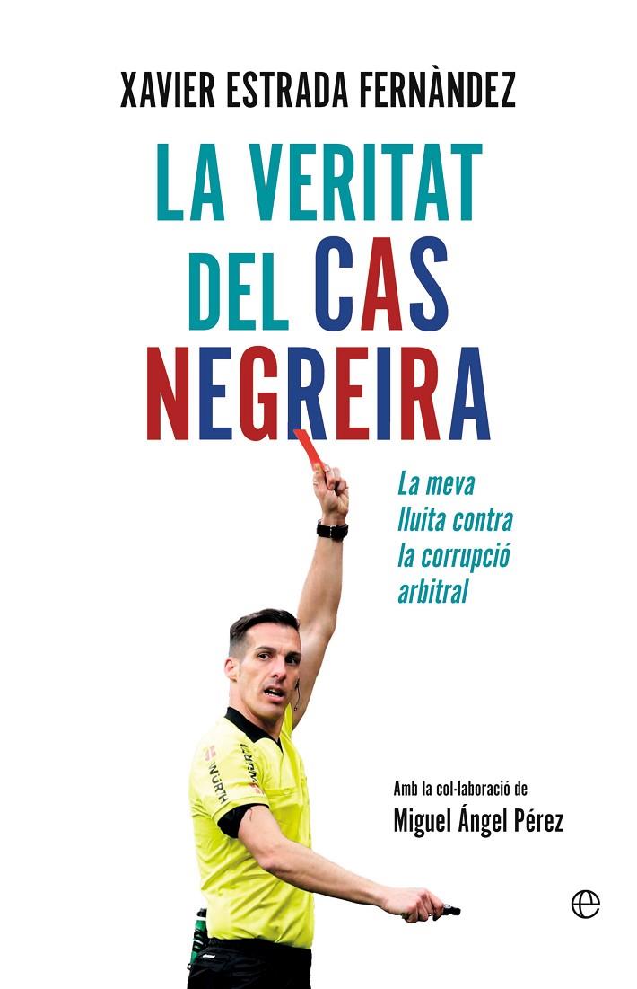 LA VERITAT DEL CAS NEGREIRA | 9788413849218 | ESTRADA FERNÀNDEZ, XAVIER | Galatea Llibres | Llibreria online de Reus, Tarragona | Comprar llibres en català i castellà online