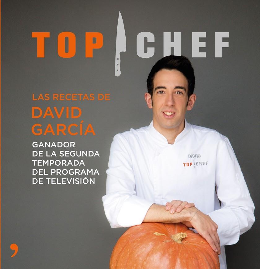 TOP CHEF. LAS RECETAS DE DAVID GARCÍA | 9788499984698 | GARCIA, DAVID | Galatea Llibres | Librería online de Reus, Tarragona | Comprar libros en catalán y castellano online