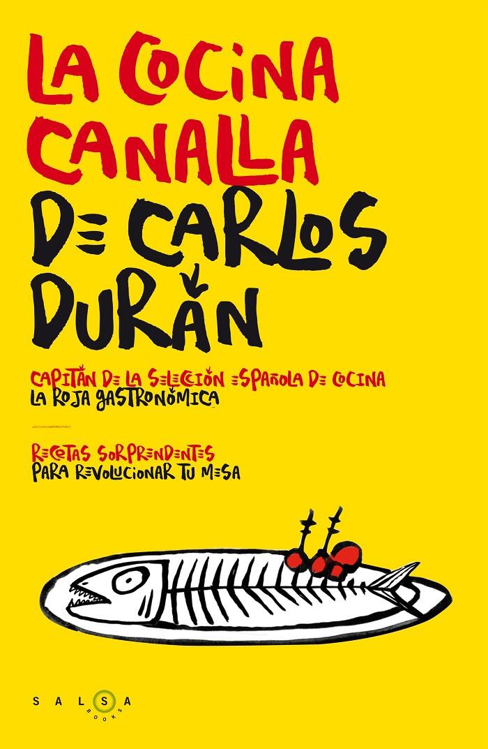 LA COCINA CANALLA DE CARLOS DURÁN | 9788415193746 | DURÁN, CARLOS | Galatea Llibres | Librería online de Reus, Tarragona | Comprar libros en catalán y castellano online