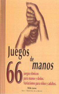 66 JUEGOS DE MANOS: JUEGOS RITMICOS PARA MANOS Y DEDOS | 9788446015789 | LORENZ, THILDE | Galatea Llibres | Llibreria online de Reus, Tarragona | Comprar llibres en català i castellà online