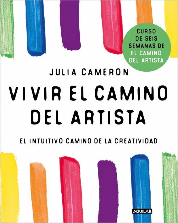 VIVIR EL CAMINO DEL ARTISTA | 9788403525092 | JULIA CAMERON | Galatea Llibres | Librería online de Reus, Tarragona | Comprar libros en catalán y castellano online