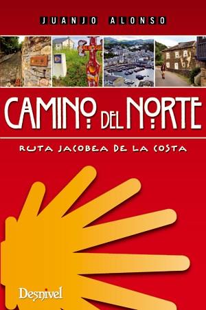 CAMINO DEL NORTE, RUTA JACOBEA DE LA COSTA | 9788498292473 | ALONSO, JUANJO | Galatea Llibres | Llibreria online de Reus, Tarragona | Comprar llibres en català i castellà online