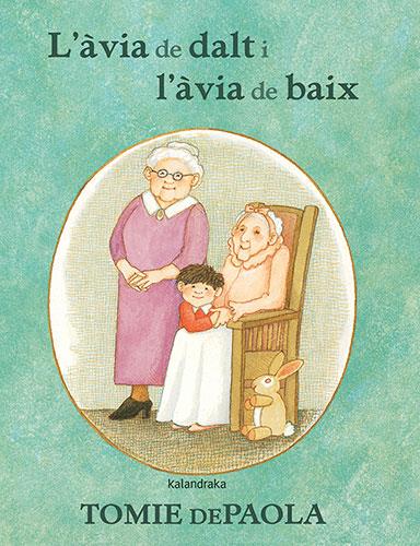 L’ÀVIA DE DALT I L'ÀVIA DE BAIX | 9788418558436 | DEPAOLA, TOMIE | Galatea Llibres | Llibreria online de Reus, Tarragona | Comprar llibres en català i castellà online