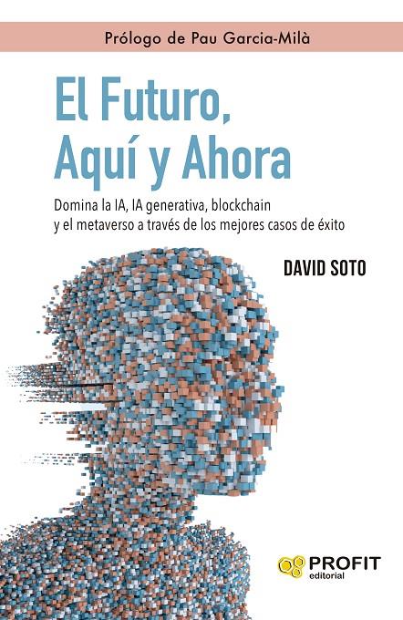 EL FUTURO, AQUÍ Y AHORA | 9788410235342 | SOTO SEDANO, DAVID | Galatea Llibres | Llibreria online de Reus, Tarragona | Comprar llibres en català i castellà online