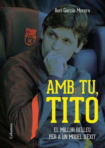 AMB TU, TITO | 9788466415552 | GARCIA MORERA, AURI | Galatea Llibres | Librería online de Reus, Tarragona | Comprar libros en catalán y castellano online