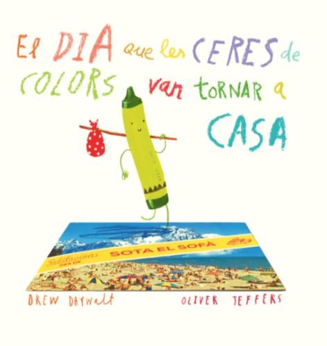 EL DIA QUE LES CERES DE COLORS VAN TORNAR A CASA | 9788416394197 | DAYWALT, D. / JEFFERS, O. | Galatea Llibres | Llibreria online de Reus, Tarragona | Comprar llibres en català i castellà online