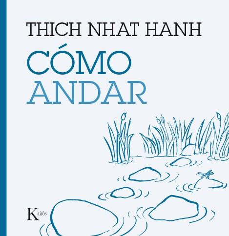 CÓMO ANDAR | 9788499885209 | HANH, THICH NHAT | Galatea Llibres | Llibreria online de Reus, Tarragona | Comprar llibres en català i castellà online