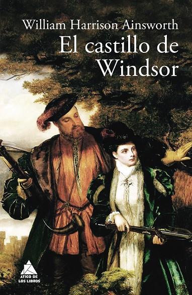 EL CASTILLO DE WINDSOR | 9788416222940 | AINSWORTH, WILLIAM HARRISON | Galatea Llibres | Llibreria online de Reus, Tarragona | Comprar llibres en català i castellà online