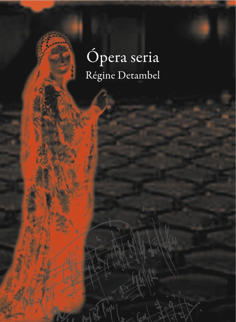 ÓPERA SERIA | 9788494179167 | DETAMBEL, RÉGINE | Galatea Llibres | Llibreria online de Reus, Tarragona | Comprar llibres en català i castellà online