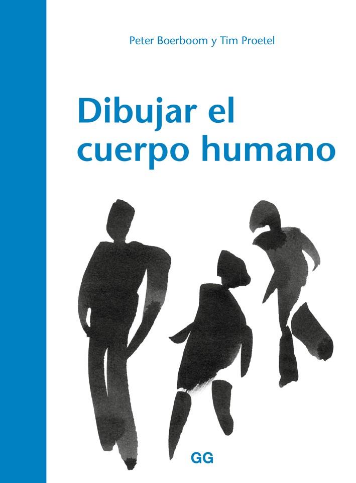 DIBUJAR EL CUERPO HUMANO | 9788425230547 | BOERBOOM, PETER/PROETEL, TIM/MARTíN LORENZO, TERESA | Galatea Llibres | Llibreria online de Reus, Tarragona | Comprar llibres en català i castellà online