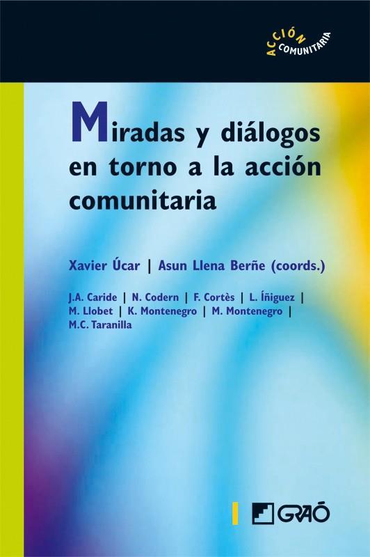 MIRADAS Y DIALOGOS EN TORNO A LA ACCION COMUNITARIA | 9788478274475 | UCAR, XAVIER | Galatea Llibres | Llibreria online de Reus, Tarragona | Comprar llibres en català i castellà online