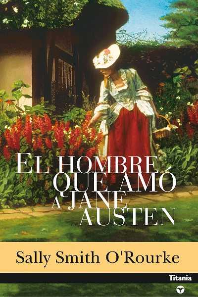 HOMBRE QUE AMO A JANE AUSTEN, EL | 9788496711204 | SMITH O'ROURKE, SALLY | Galatea Llibres | Llibreria online de Reus, Tarragona | Comprar llibres en català i castellà online