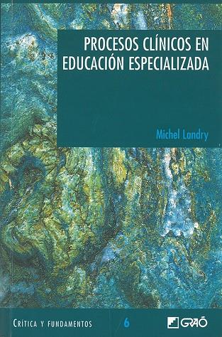 PROCESOS CLINICOS EN EDUCACION ESPECIALIZADA | 9788478273904 | LANDRY, MICHEL | Galatea Llibres | Llibreria online de Reus, Tarragona | Comprar llibres en català i castellà online