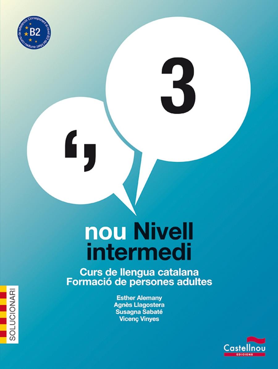 SOLUCIONARI NOU NIVELL INTERMEDI 3 | 9788498048087 | LLAGOSTERA CASANOVA, AGNÈS/ALEMANY MIRALLES, ESTHER/SABATÉ MAYOL, SUSAGNA/VINYES, VICENÇ | Galatea Llibres | Llibreria online de Reus, Tarragona | Comprar llibres en català i castellà online