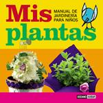 MIS PLANTAS : MANUAL DE JARDINERIA PARA NIÑOS | 9788475563626 | RECHE, CRISTINA | Galatea Llibres | Llibreria online de Reus, Tarragona | Comprar llibres en català i castellà online