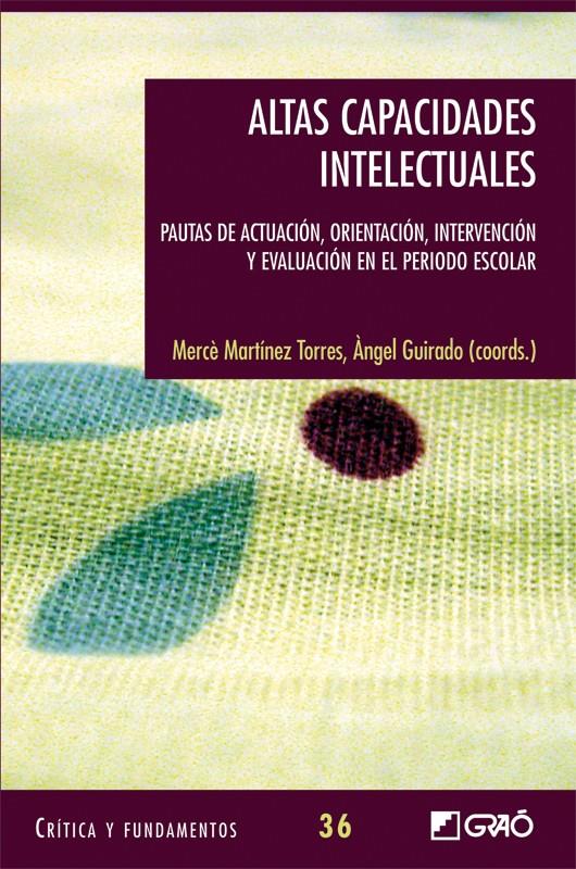 ALTAS CAPACIDADES INTELECTUALES. (36) PAUTAS DE ACTUACION | 9788499804132 | MARTINEZ, M./GUIRADO, A. (COORDS.) | Galatea Llibres | Llibreria online de Reus, Tarragona | Comprar llibres en català i castellà online