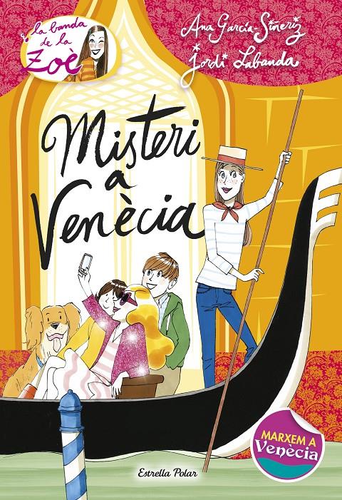 MISTERI A VENÈCIA (LA BANDA DE LA ZOÈ, 9) | 9788490575956 | GARCÍA-SIÑERIZ, ANA; LABANDA, JORDI | Galatea Llibres | Llibreria online de Reus, Tarragona | Comprar llibres en català i castellà online