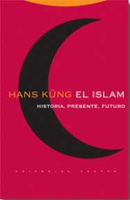 ISLAM : HISTORIA, PRESENTE, FUTURO | 9788481649208 | KÜNG, HANS (1928- ) | Galatea Llibres | Llibreria online de Reus, Tarragona | Comprar llibres en català i castellà online