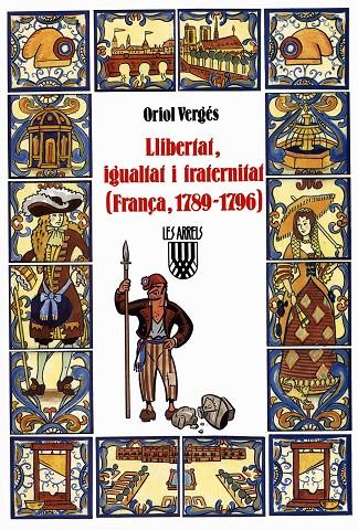 LLIBERTAT, IGUALTAT I FRATERNITAT (FRANÇA, 1789 1796) | 9788478260829 | VERGÉS I MUNDÓ, ORIOL | Galatea Llibres | Llibreria online de Reus, Tarragona | Comprar llibres en català i castellà online