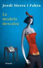 MODELO DESCALZA, LA | 9788498413250 | SIERRA I FABRA, JORDI | Galatea Llibres | Llibreria online de Reus, Tarragona | Comprar llibres en català i castellà online