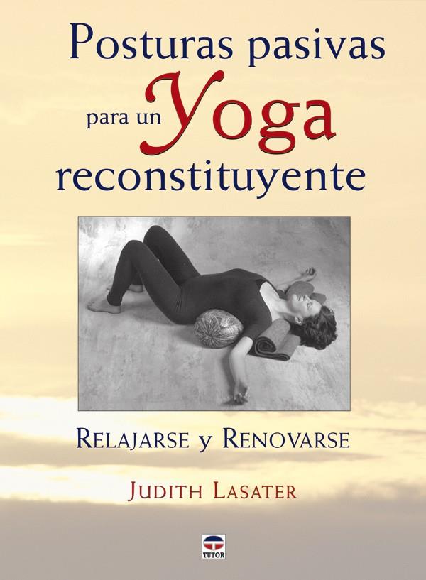 POSTURAS PASIVAS PARA UN YOGA RECONSTITUYENTE | 9788479027421 | LASATER,JUDITH | Galatea Llibres | Llibreria online de Reus, Tarragona | Comprar llibres en català i castellà online