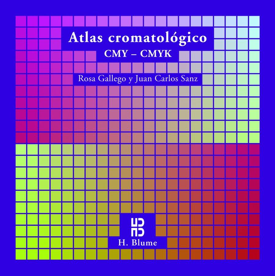 ATLAS CROMATOLOGICO CMY - CMYK | 9788489840386 | GALLEGO, ROSA : SANZ, JUAN CARLOS | Galatea Llibres | Llibreria online de Reus, Tarragona | Comprar llibres en català i castellà online