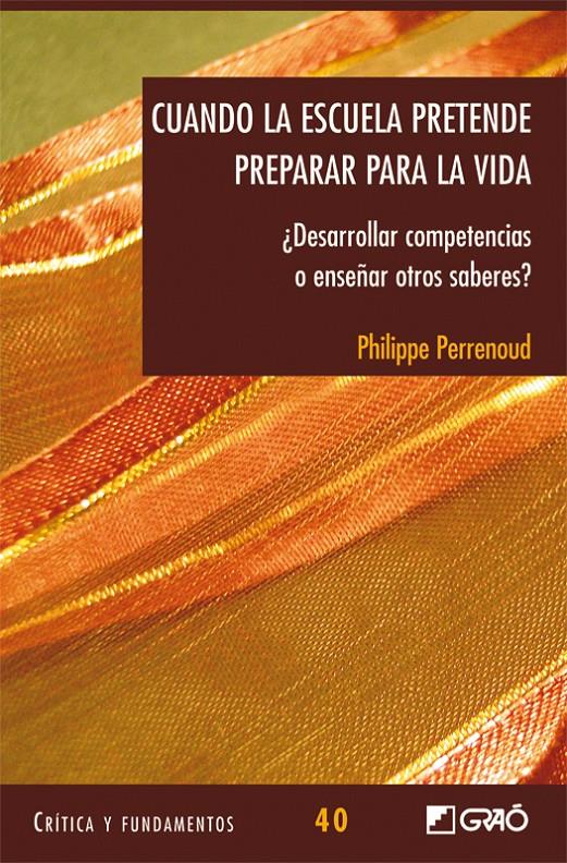 CUANDO LA ESCUELA PRETENDE PREPARAR PARA LA VIDA | 9788499804163 | PERRENOUD, PHILIPPE | Galatea Llibres | Librería online de Reus, Tarragona | Comprar libros en catalán y castellano online