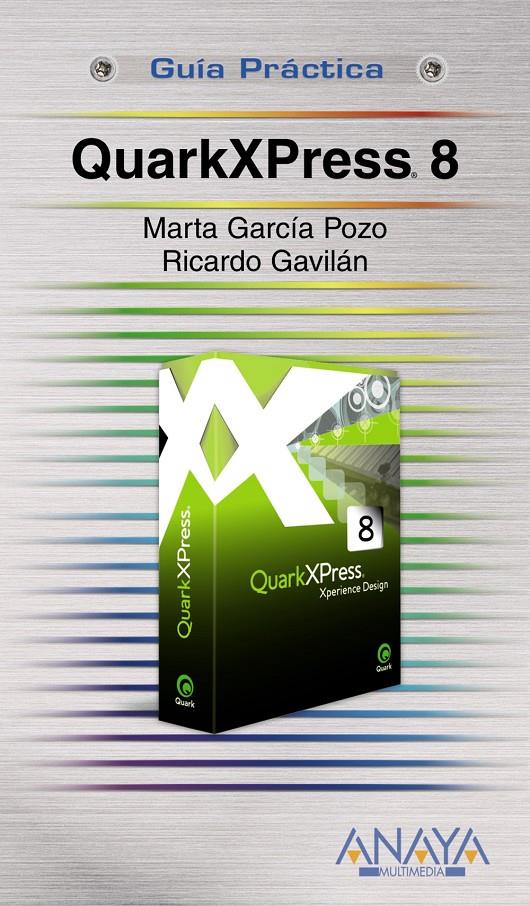 QUARKXPRESS 8 | 9788441525207 | GARCÍA POZO, MARTA/VIZCAÍNO PÉREZ, RICARDO | Galatea Llibres | Llibreria online de Reus, Tarragona | Comprar llibres en català i castellà online