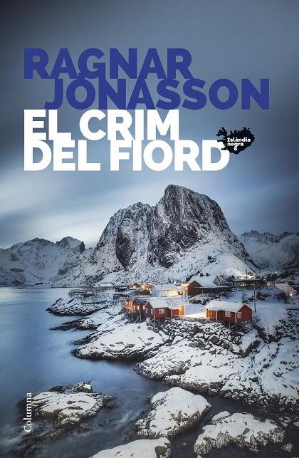 EL CRIM DEL FIORD (SÈRIE ISLÀNDIA NEGRA 6) | 9788466432467 | JÓNASSON, RAGNAR | Galatea Llibres | Llibreria online de Reus, Tarragona | Comprar llibres en català i castellà online