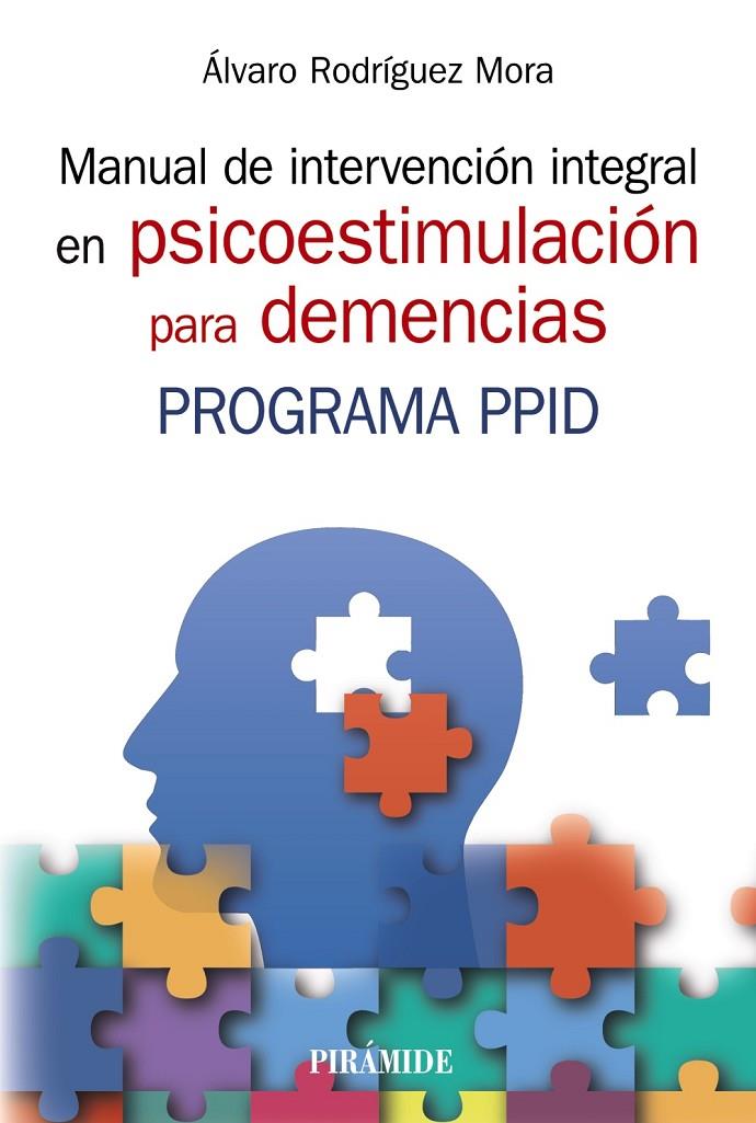 MANUAL DE INTERVENCIÓN INTEGRAL EN PSICOESTIMULACIÓN PARA DEMENCIAS | 9788436845969 | RODRÍGUEZ MORA, ÁLVARO | Galatea Llibres | Llibreria online de Reus, Tarragona | Comprar llibres en català i castellà online