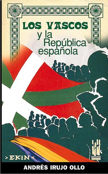 VASCOS Y LA REPUBLICA ESPAÑOLA, LOS | 9788481363128 | IRUJO, ANDRES | Galatea Llibres | Llibreria online de Reus, Tarragona | Comprar llibres en català i castellà online